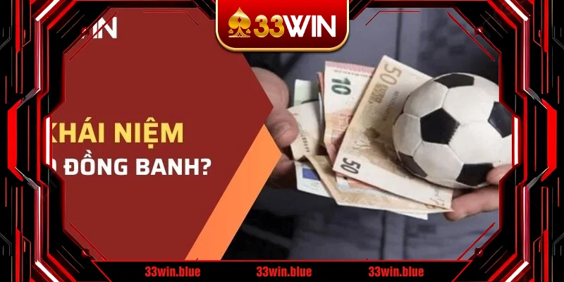 Tìm hiểu về kèo đồng banh Tìm hiểu về kèo đồng banh