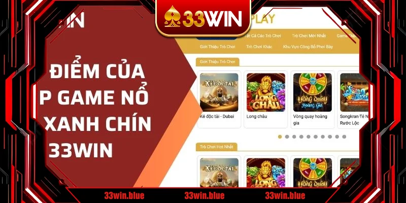 Ưu điểm của top game nổ hũ xanh chín 33WIN Ưu điểm của top game nổ hũ xanh chín 33WIN