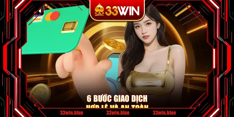 6 bước giao dịch hợp lệ và an toàn 6 bước giao dịch hợp lệ và an toàn