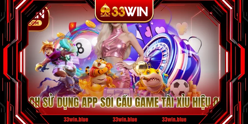 Cách sử dụng app soi cầu game tài xỉu hiệu quả Cách sử dụng app soi cầu game tài xỉu hiệu quả