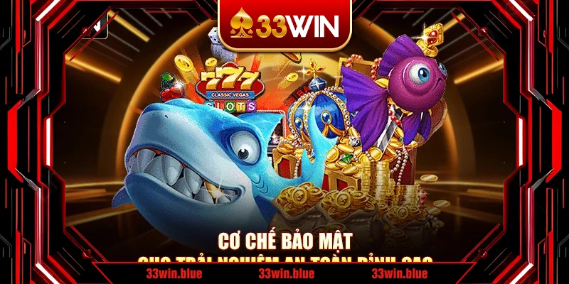 Cơ chế bảo mật cho trải nghiệm an toàn đỉnh cao Cơ chế bảo mật cho trải nghiệm an toàn đỉnh cao