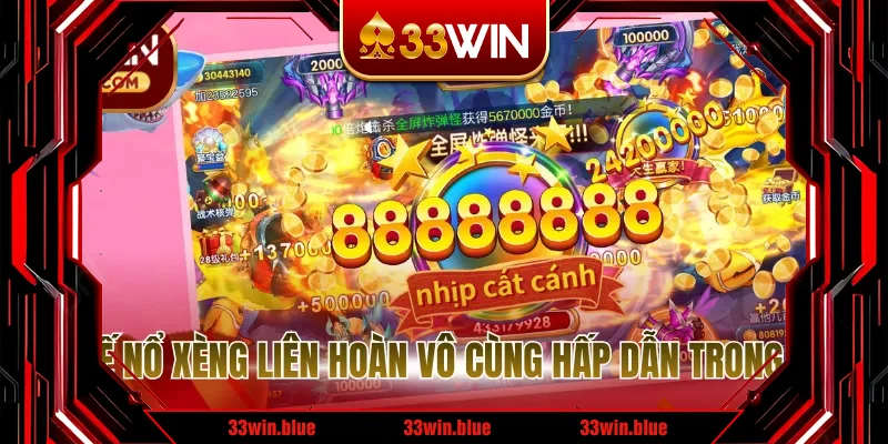 Cơ chế nổ xèng liên hoàn vô cùng hấp dẫn trong game Cơ chế nổ xèng liên hoàn vô cùng hấp dẫn trong game