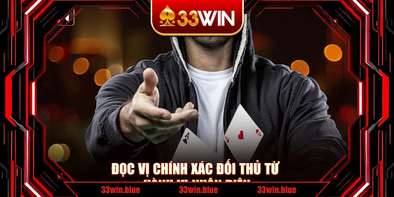 Đọc vị chính xác đối thủ từ hành vi nhận diện
