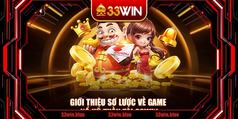 Giới thiệu sơ lược về game nổ hũ Thần Tài 33Win Giới thiệu sơ lược về game nổ hũ Thần Tài 33Win