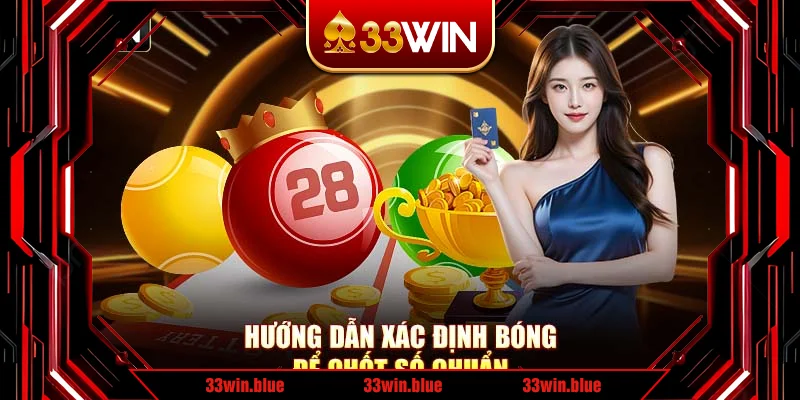 Hướng dẫn xác định bóng để chốt số chuẩn Hướng dẫn xác định bóng để chốt số chuẩn