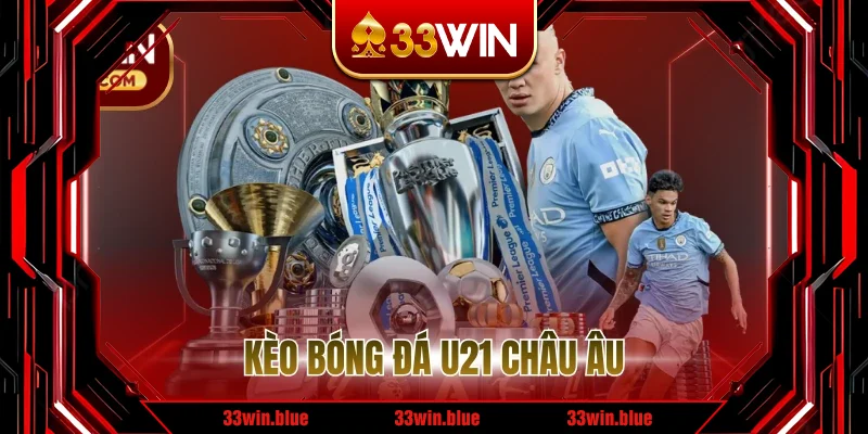 Kèo bóng đá U21 Châu Âu