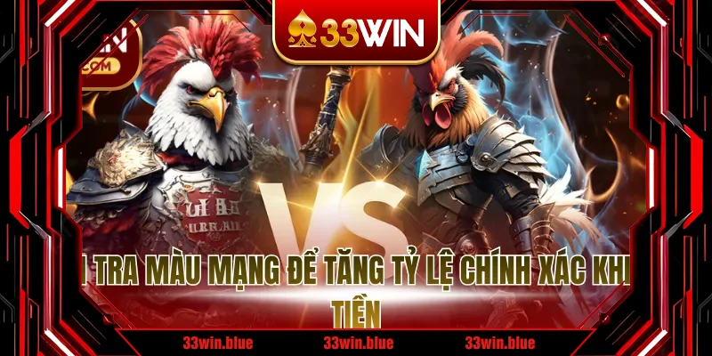 Kiểm tra màu mạng để tăng tỷ lệ chính xác khi vào tiền Kiểm tra màu mạng để tăng tỷ lệ chính xác khi vào tiền