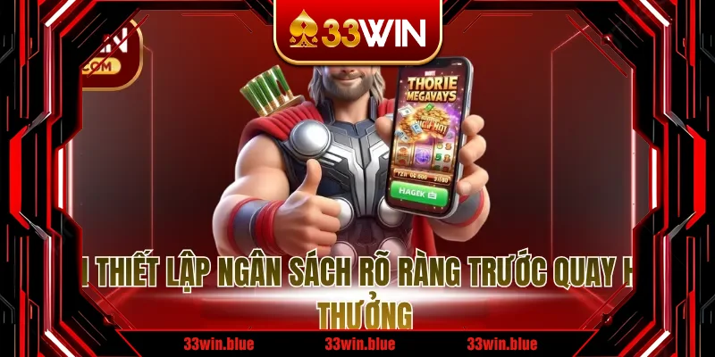 Luôn thiết lập ngân sách rõ ràng trước quay hũ đổi thưởng Luôn thiết lập ngân sách rõ ràng trước quay hũ đổi thưởng