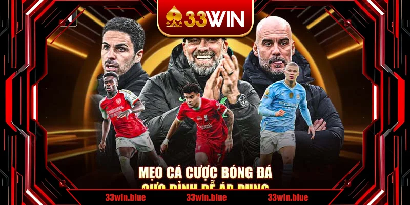 Mẹo cá cược bóng đá cực đỉnh dễ áp dụng Mẹo cá cược bóng đá cực đỉnh dễ áp dụng