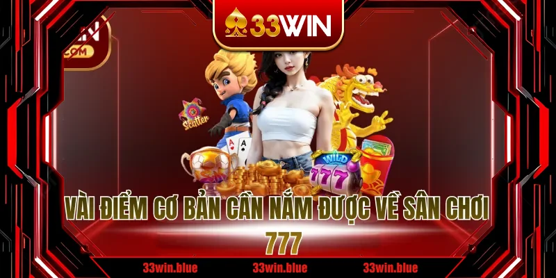 Một vài điểm cơ bản cần nắm được về sân chơi nổ hũ 777 Một vài điểm cơ bản cần nắm được về sân chơi nổ hũ 777