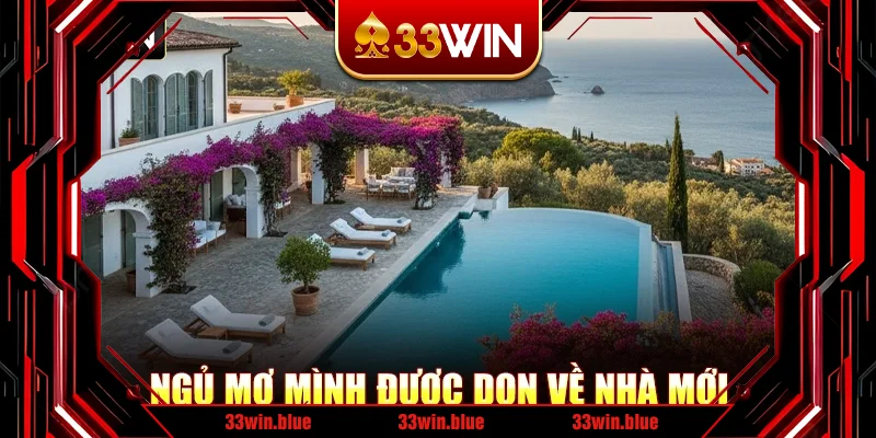 Ngủ mơ mình được dọn về nhà mới Ngủ mơ mình được dọn về nhà mới
