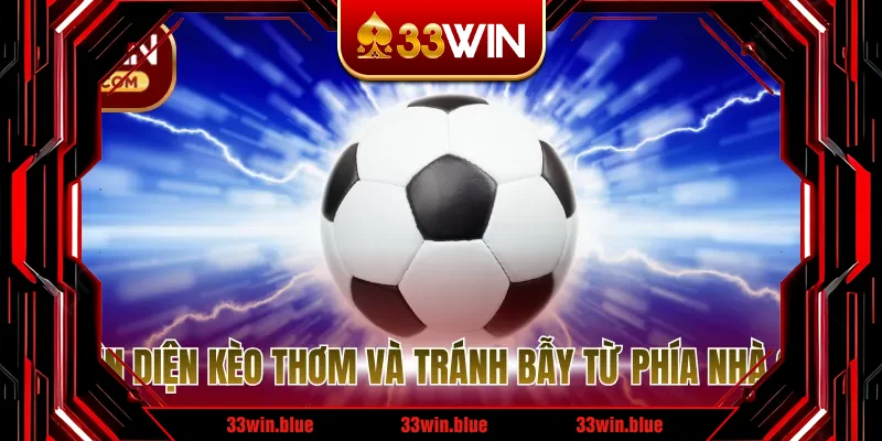 Nhận diện kèo thơm và tránh bẫy từ phía nhà cái