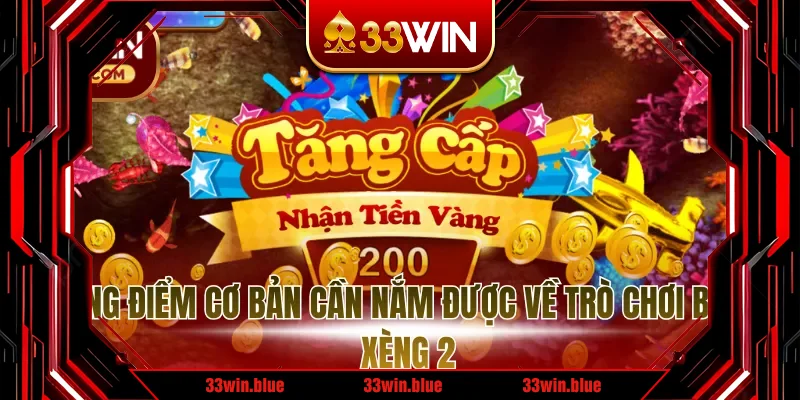 Những điểm cơ bản cần nắm được về trò chơi bắn cá xèng 2 Những điểm cơ bản cần nắm được về trò chơi bắn cá xèng 2