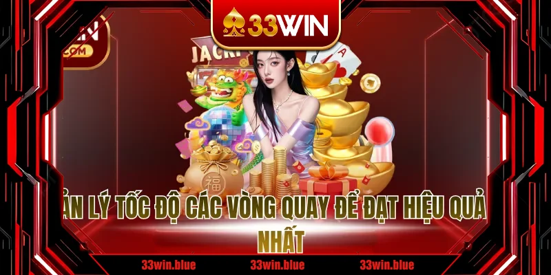 Quản lý tốc độ các vòng quay để đạt hiệu quả cao nhất Quản lý tốc độ các vòng quay để đạt hiệu quả cao nhất