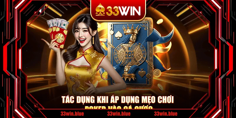Tác dụng khi áp dụng mẹo chơi poker vào cá cược