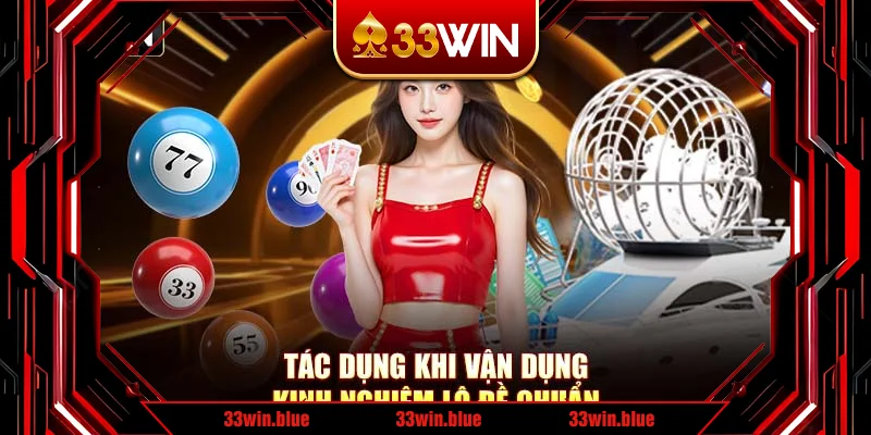 Tác dụng khi vận dụng kinh nghiệm lô đề chuẩn