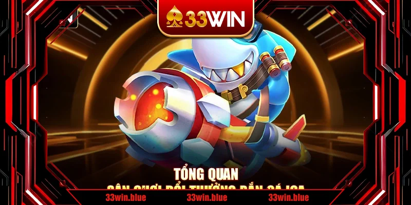 Tổng quan sân chơi đổi thưởng bắn cá Ica Tổng quan sân chơi đổi thưởng bắn cá Ica