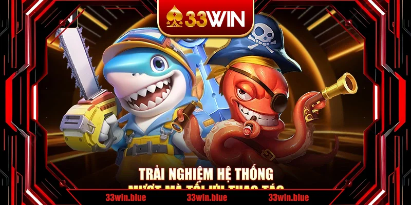 Trải nghiệm hệ thống mượt mà tối ưu thao tác