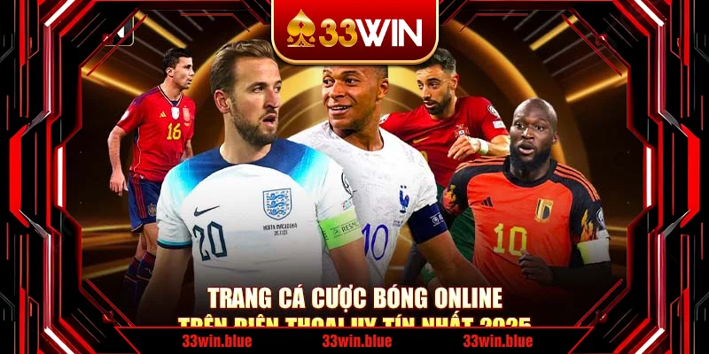 Trang Cá Cược Bóng Online Trên Điện Thoại Uy Tín Nhất 2025